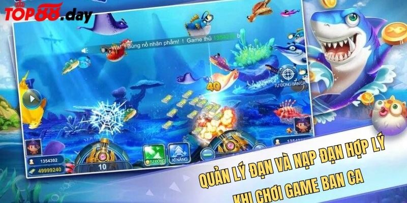 Quản lý đạn và nạp đạn hợp lý khi chơi game ban ca