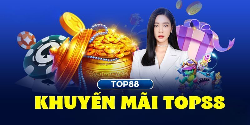 Giới thiệu về khuyến mãi TOP88 