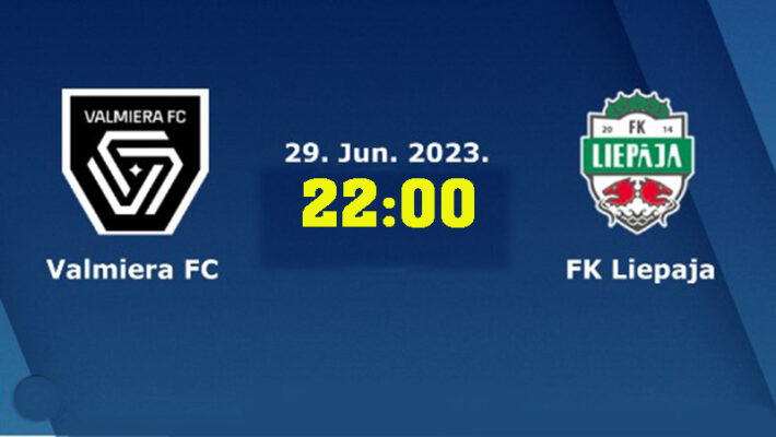 Soi kèo trận Valmiera vs FK Liepaja, 22:00 ngày 29/06/2023