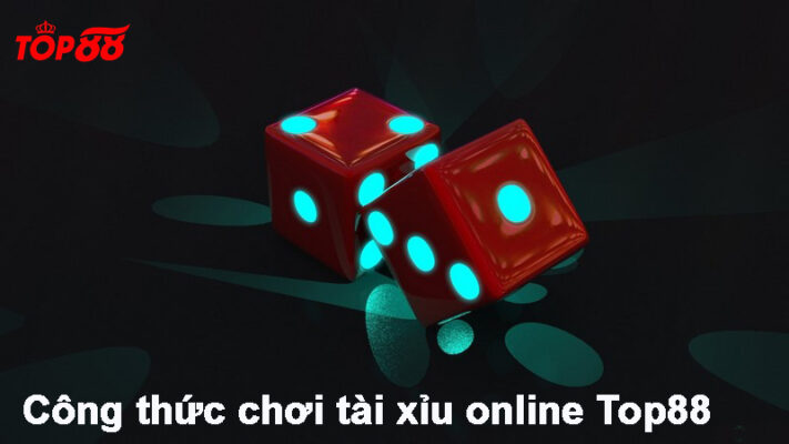 10 Công thức chơi tài xỉu online Top88 bất khả chiến bại