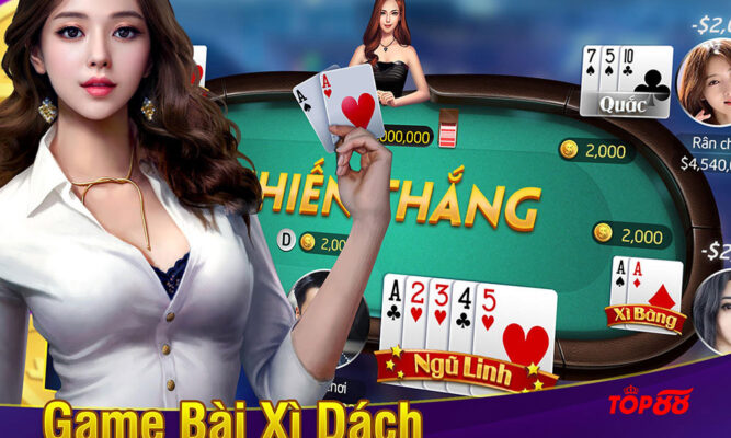 Hướng dẫn cách chơi Xì Dách Top88