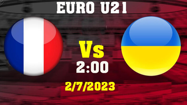 Top88 nhận định U21 Pháp vs U21 Ukraine 2:00 ngày 2/7/2023