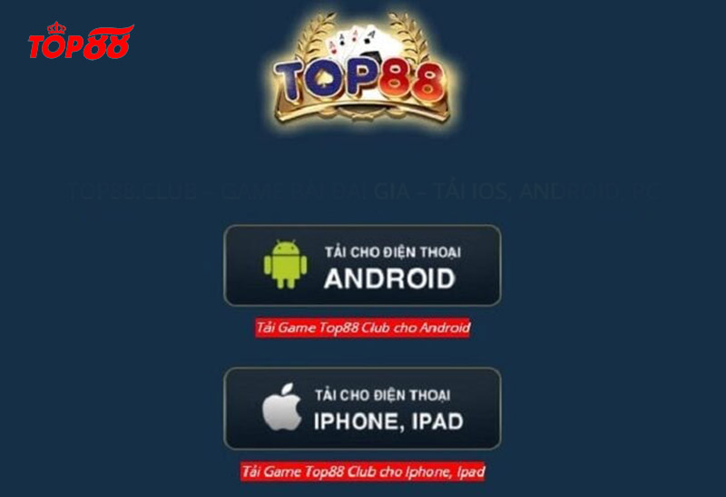 Link tải Top88 Day trên điện thoại Android/ APK/ iOS/ iPhone mới nhất 2023 