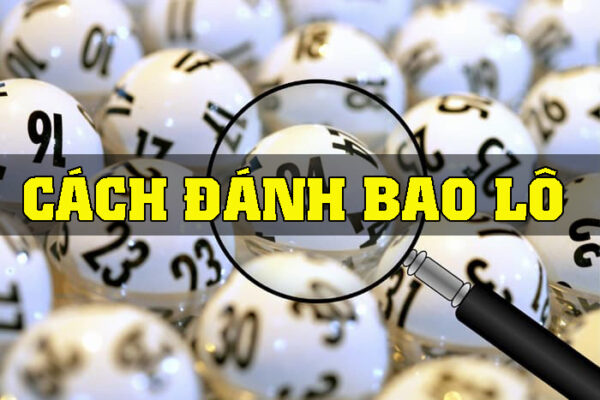 Cao thủ bật mí kinh nghiệm đánh bao lô chính xác tại nhà cái Top88